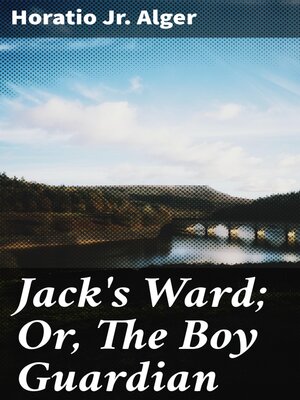 cover image of Jack's Ward; Or, the Boy Guardian